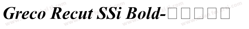 Greco Recut SSi Bold字体转换